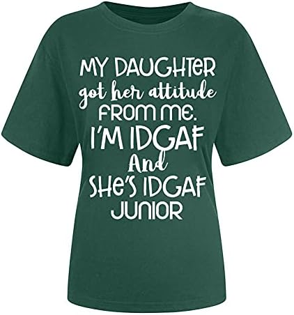 Kızım Var Onun Tutum Benim için Gömlek Kadın Mektubu Baskı Kısa Kollu Ekip Boyun Tee Üstleri Yaz günlük t-Shirt