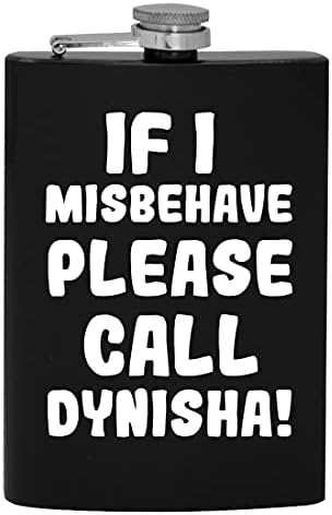 Yaramazlık Yaparsam Lütfen Dynisha'yı Arayın - 8oz Kalça Alkol Şişesi içmek